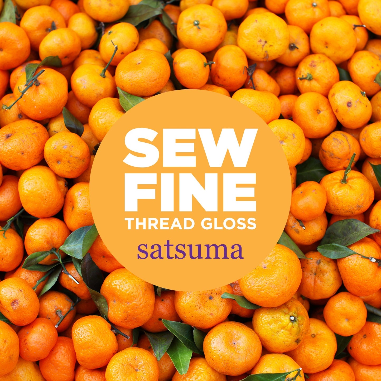 Sew Fine Thread Gloss | Satsuma